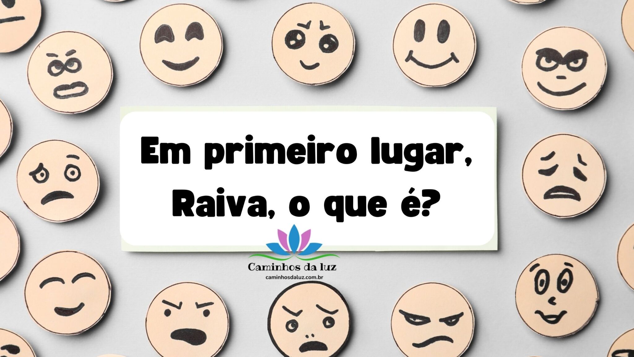 Raiva O Que é E Como Lidar Com Sentimento De Raiva Caminhos Da Luz